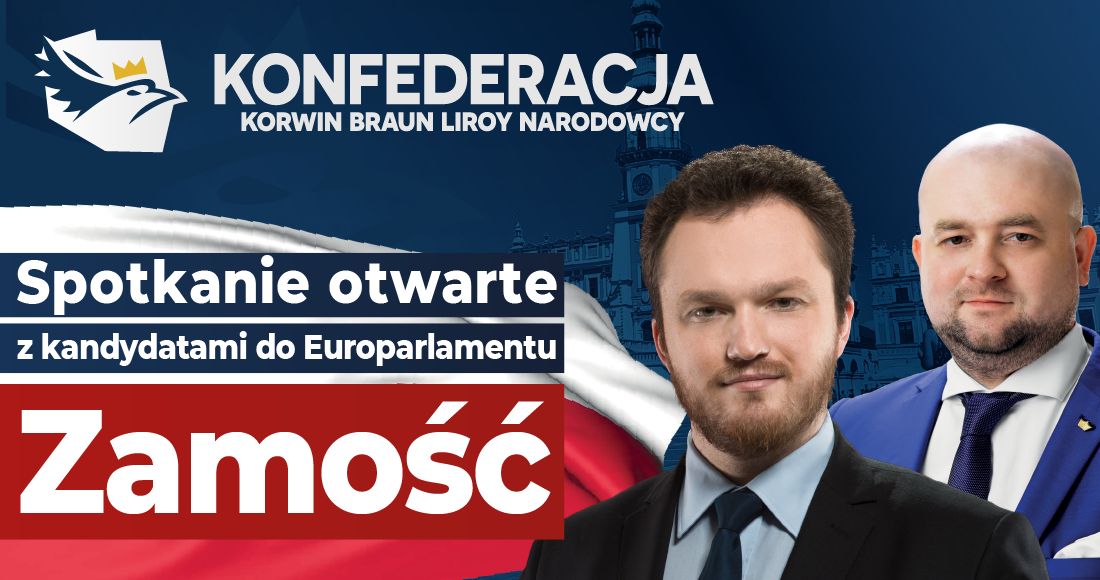 14obszar roboczy 1 Zamość: Spotkanie otwarte z kandydatami do Europarlamentu Konfederacji Korwin Braun Liroy Narodowcy