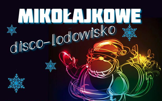 Hrubieszów: Mikołajkowe Disco – Lodowisko