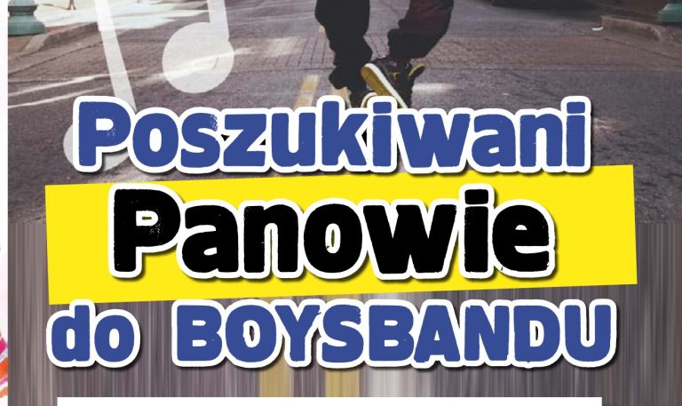 Poszukiwani Panowie do BOYSBANDU 