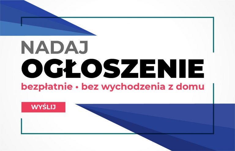 Twoje ogłoszenie w naszej gazecie. Nadasz je online. Bezpłatnie, bez wychodzenia z domu.