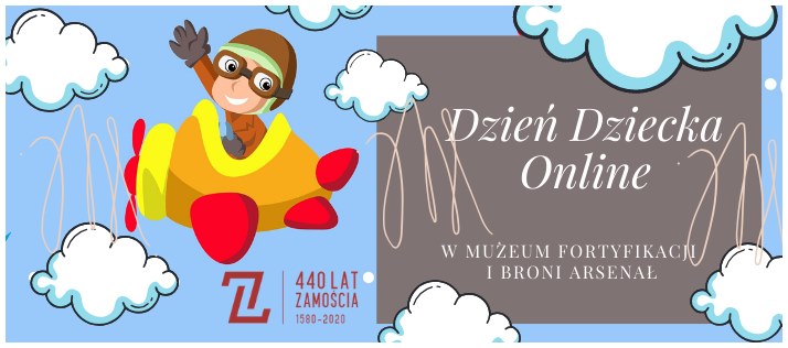 Dzień Dziecka Online w Muzeum Fortyfikacji i Broni Arsenał