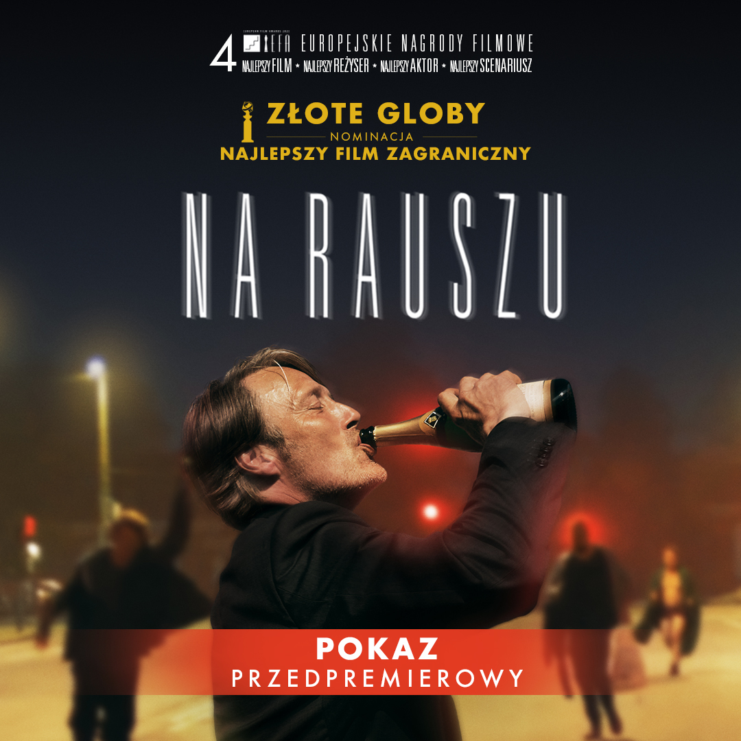 pokazy przedpremierowe na rausz Zamojskie kino zaprasza na pokaz przedpremierowy filmu „Na rauszu”