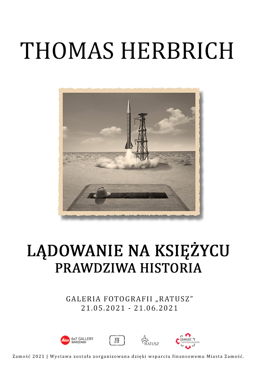 plakat 1 res ZAMOŚĆ: Wystawa fotografii Thomasa Herbricha pt. „Lądowanie na księżycu - historia prawdziwa”.