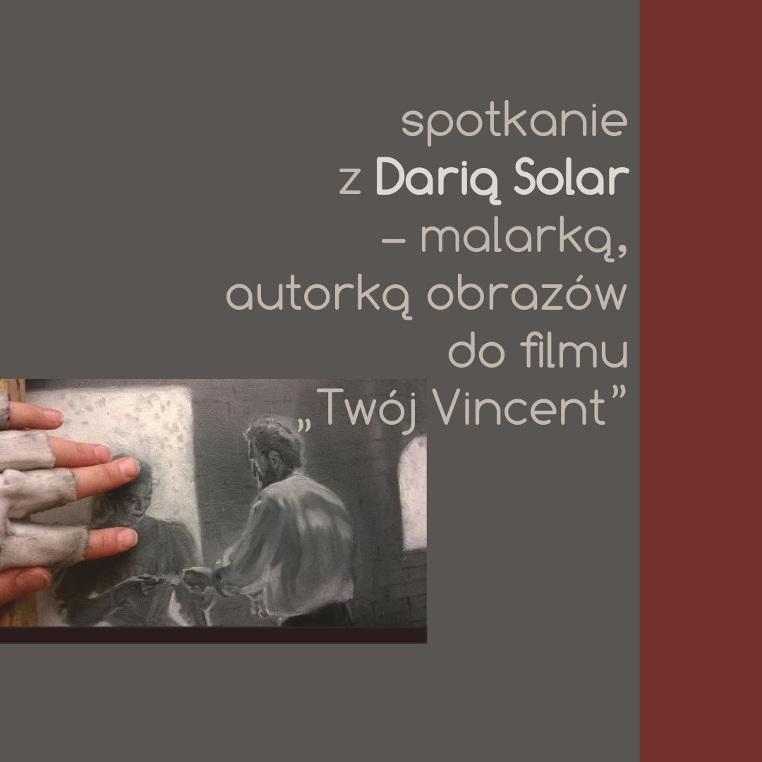 21 daria solar kwadrat inter ZAMOŚĆ: Spotkanie z Darią Solar - autorką obrazów do filmu "Twój Vincent"