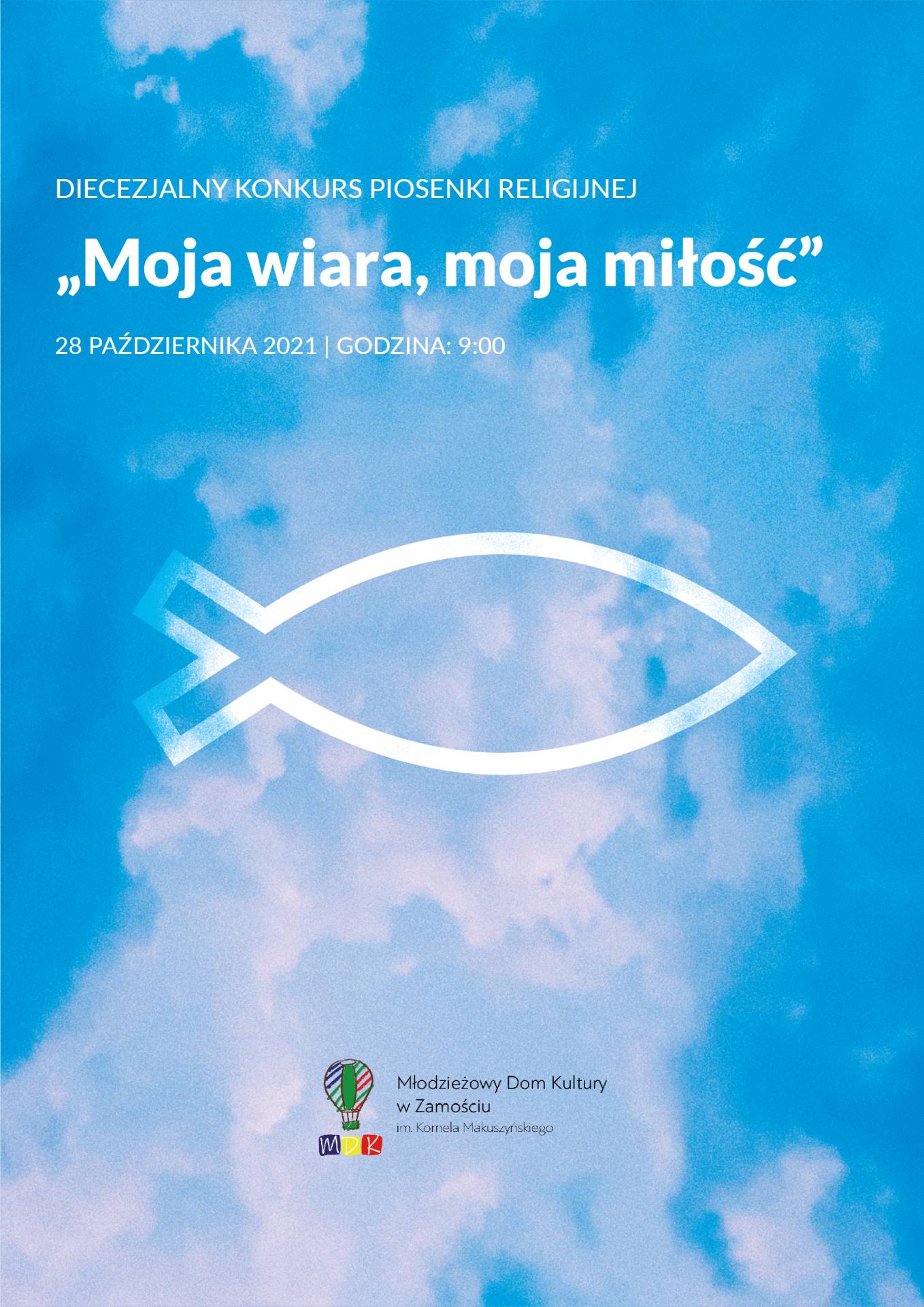 plakat ZAMOŚĆ: Konkurs Piosenki Religijnej "Moja wiara, moja miłość"