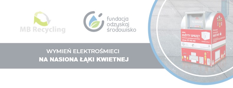 6884b ZAMOŚĆ: Wymień elektrośmieci na nasiona łąki kwietnej.