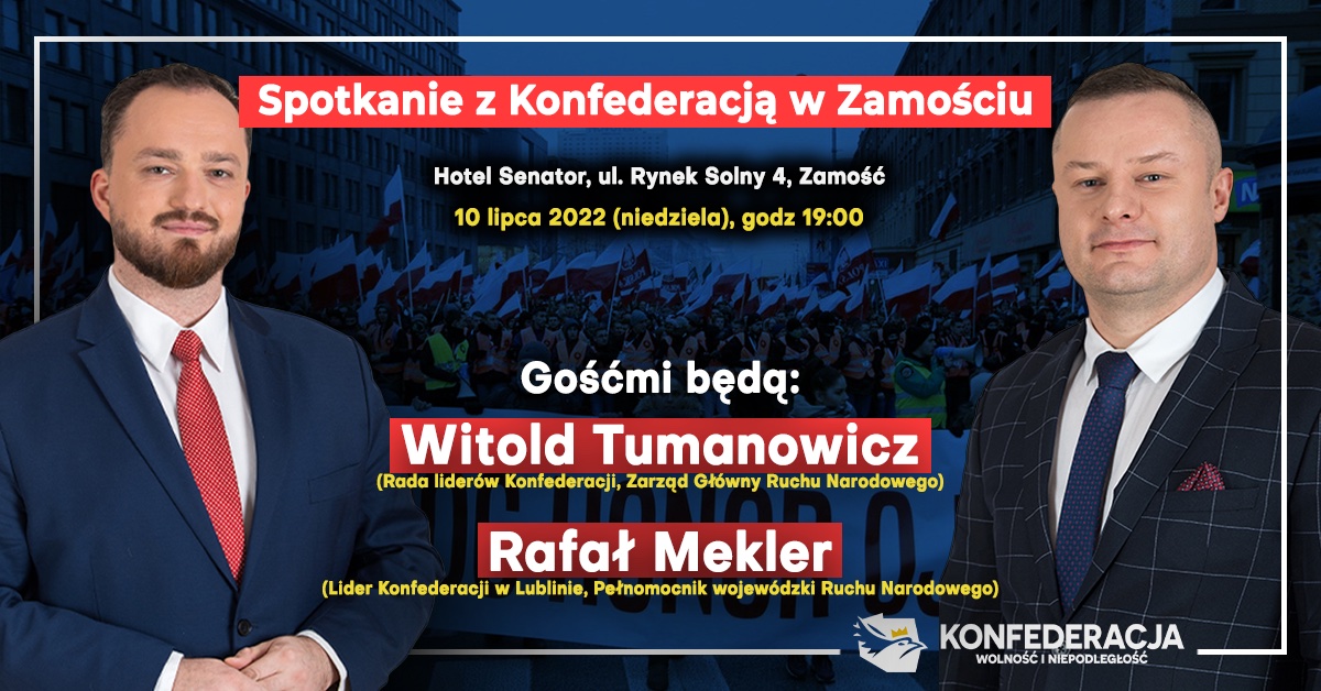 zamosc 10 lipca Akcja "Kwiaty Wołynia" i spotkanie z Konfederacją w Zamościu.