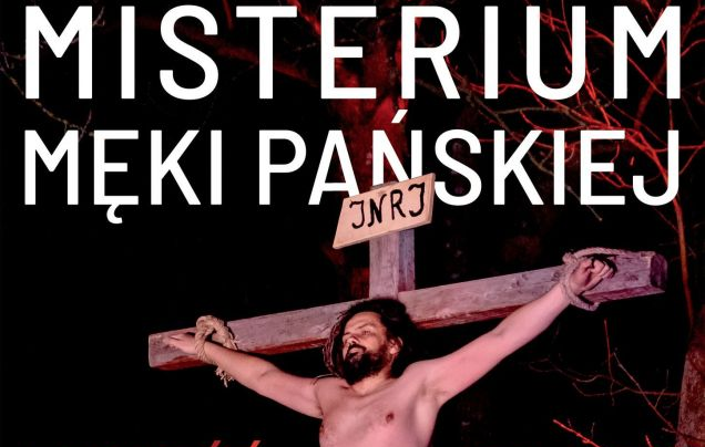 Misterium Męki Pańskiej w Amfiteatrze w Zamościu