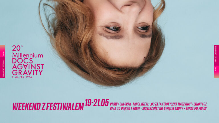 Weekend z 20. Festiwalem Millennium Docs Against Gravity